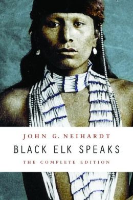 Black Elk Speaks (1932) John Gneisenau Neihardt